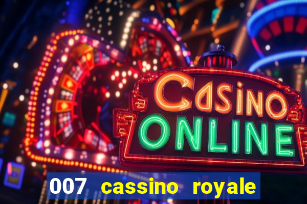 007 cassino royale dublado download